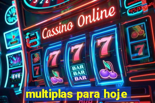 multiplas para hoje